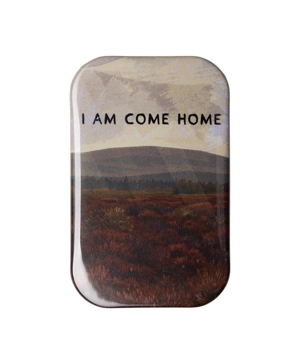 Culloden - 'I Am Come Home' Fridge Magnet - Hole in my Pocket
