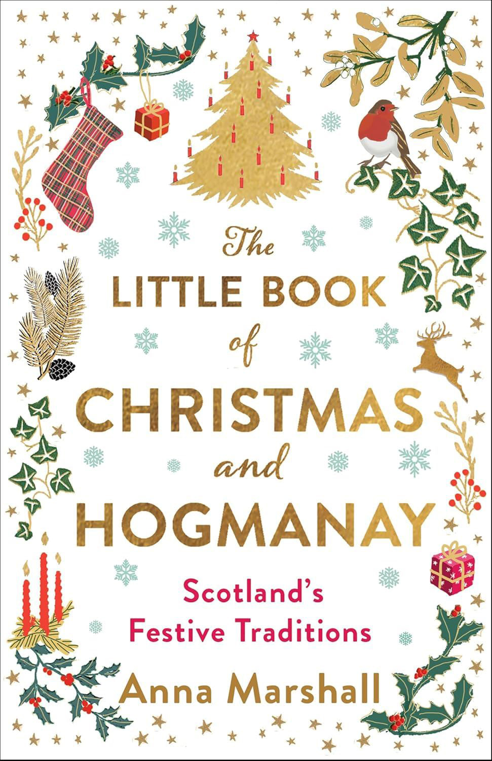 Front cover of the book 'The Little Book of Christmas and Hogmanay' by Anna Marshall, featuring a festive white background with gold title text and illustrated holiday motifs including a Christmas tree, stocking, robin, holly, stars, and reindeer.