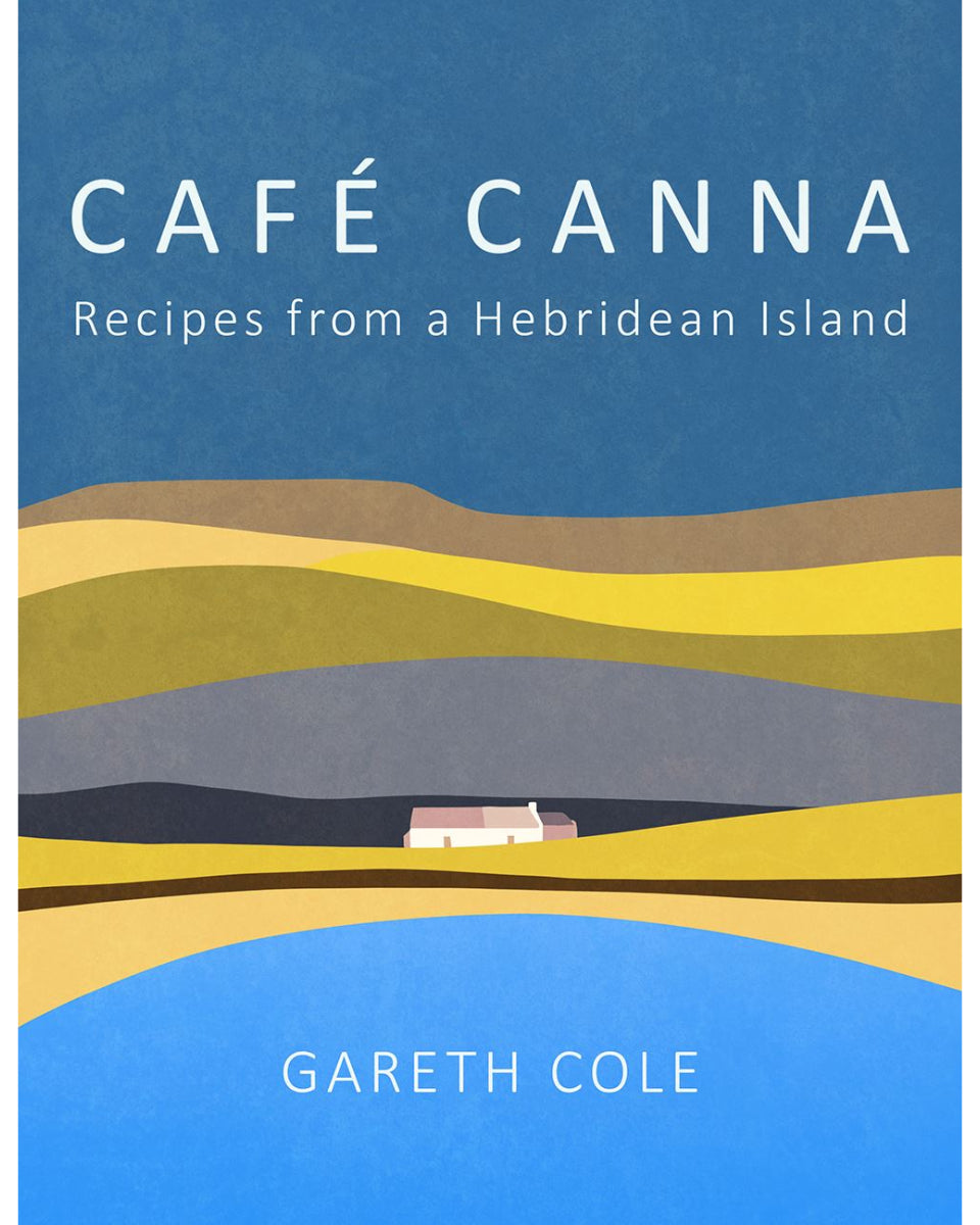 Café Canna: Recipes From A Hebridean Island